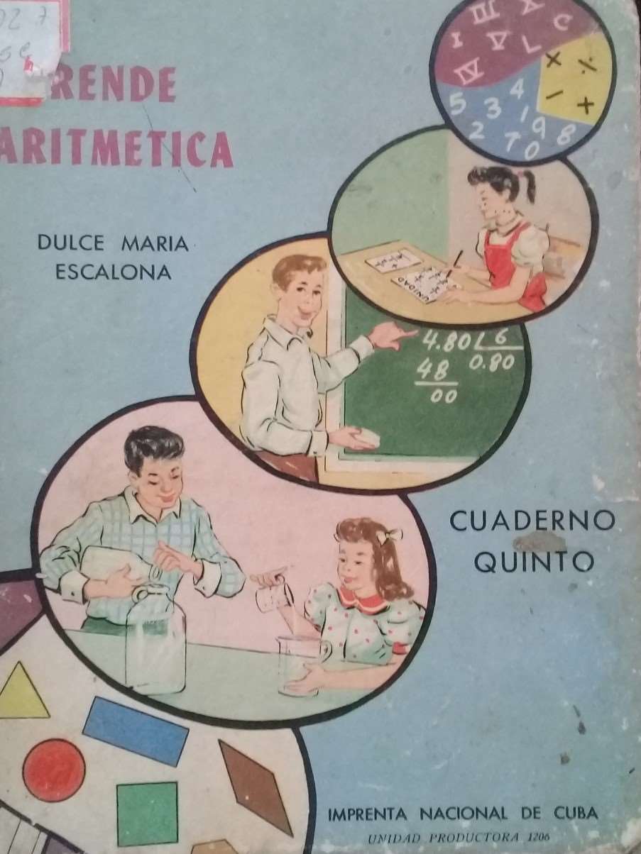 Foto de Cuaderno quinto: Aprende Aritmética, de la autoría de la doctora Dulce María Escalona. Imprenta Nacional de Cuba. Fondos bibliográficos de la BNCJM.